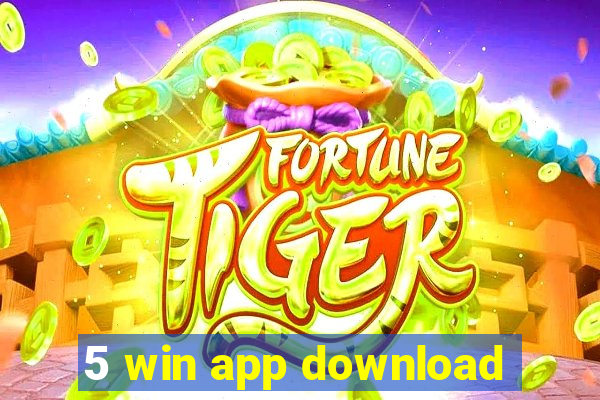 5 win app download